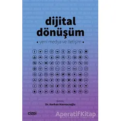 Dijital Dönüşüm - Korhan Mavnacıoğlu - Çizgi Kitabevi Yayınları
