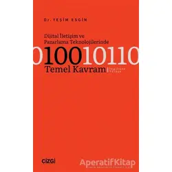 Dijital İletişim ve Pazarlama Teknolojilerinde 100 Temel Kavram