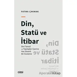 Din, Statü ve İtibar (Dini Temsil ve Tipolojiler Üzerine Hac Eksenli Bir İnceleme)