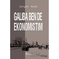 Galiba Ben de Ekonomistim - Güngör Adak - Gürer Yayınları