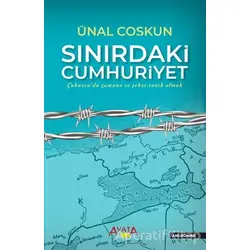 Sınırdaki Cumhuriyet - Ünal Coşkun - Ayata Kitap