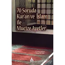 70 Soruda Kur’an ve İslam İle Mucize Ayetler - Orhun Aydede - Sonçağ Yayınları