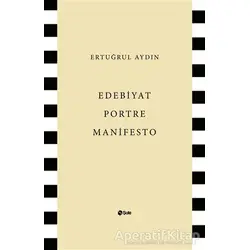 Edebiyat Portre Manifesto - Ertuğrul Aydın - Şule Yayınları