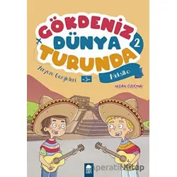 Yeryüzü Gezginleri 3 Meksiko - Gökdeniz Dünya Turunda 2 - Vildan Özdemir - Mavi Kirpi Yayınları
