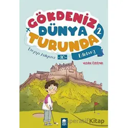 Dünyaya Açılıyoruz 10 Edinburg - Gökdeniz Dünya Turunda 2 - Vildan Özdemir - Mavi Kirpi Yayınları