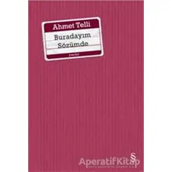 Buradayım Sözümde - Ahmet Telli - Everest Yayınları