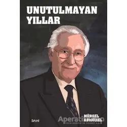 Unutulmayan Yıllar - Mürsel Adıgüzel - Dahi Yayıncılık