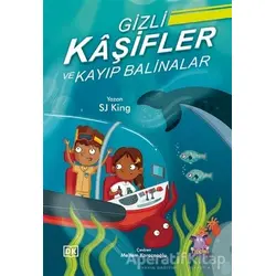 Gizli Kaşifler ve Kayıp Balinalar - SJ King - Nobel Çocuk
