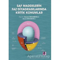 Saf Maddelerin Faz Diyagramlarında Kritik Konumlar - Prof. Dr. Beycan İbrahimoğlu - Efil Yayınevi
