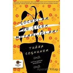 Çocuklar ve Çiçek Mezarlıkları - Tuğba Coşkuner - Cezve Kitap