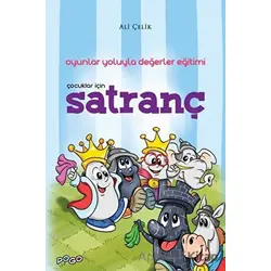 Çocuklar İçin Satranç (Oyunlar Yoluyla Değerler Eğitimi) - Ali Çelik - Pogo Çocuk