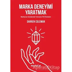 Marka Deneyimi Yaratmak - Darren Coleman - MediaCat Kitapları