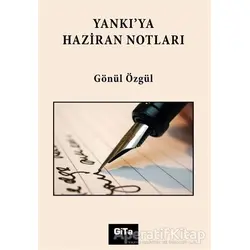 Yankı’ya Haziran Notları - Gönül Özgül - Gita Yayınları