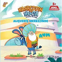 Nasreddin Hoca Zaman Yolcusu - Alışveriş Merkezinde - Gökçe Özder - Beta Kids