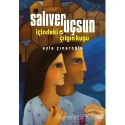 Salıver Uçsun İçindeki Çılgın Kuşu - Ayla Çınaroğlu - Nota Bene Yayınları