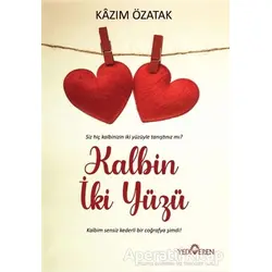 Kalbin İki Yüzü - Kazım Özatak - Yediveren Yayınları