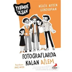 Fotoğraflarda Kalan Ailem - Yerimde Olsan - Nehir Aydın Gökduman - Erdem Çocuk