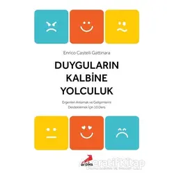 Duyguların Kalbine Yolculuk - Enrico Castelli Gattinara - Erdem Yayınları