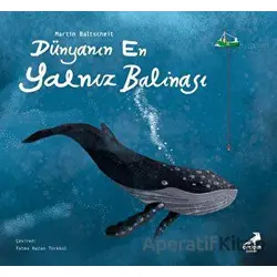 Dünyanın En Yalnız Balinası - Martin Baltscheit - Erdem Çocuk