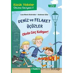 Deniz ve Felaket Üçüzler - Okula Geç Kalıyor! - Andreas Götz - Tudem Yayınları