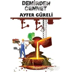 Demirden Cennet - Ayfer Güreli - Sokak Kitapları Yayınları