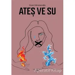 Ateş ve Su - Güven Kahramanoğlu - Sokak Kitapları Yayınları