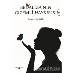 Bedaliza’nın Gizemli Haykırışı - Edanur Yılmaz - Sokak Kitapları Yayınları