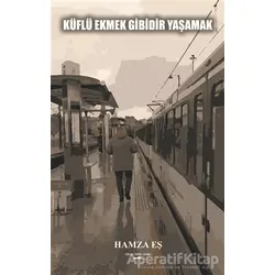 Küflü Ekmek Gibidir Yaşamak - Hamza Eş - Sokak Kitapları Yayınları