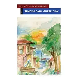 Senden Daha Güzeli Yok - Selvigül Kandoğmuş Şahin - Okur Kitaplığı