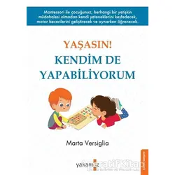 Yaşasın! Kendim de Yapabiliyorum - Marta Versiglia - Yakamoz Yayınevi