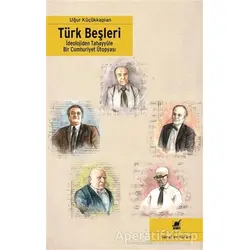 Türk Beşleri - Uğur Küçükkaplan - Ayrıntı Yayınları