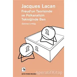 Freud’un Teorisinde ve Psikanalizin Tekniğinde Ben - Jacques Lacan - Metis Yayınları