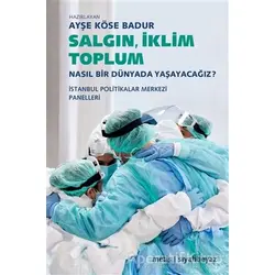 Salgın İklim Toplum - Ayşe Köse Badur - Metis Yayınları
