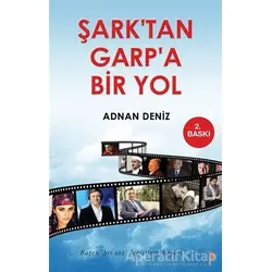 Şark’tan Garp’a Bir Yol - Adnan Deniz - Cinius Yayınları
