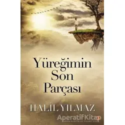 Yüreğimin Son Parçası - Halil Yılmaz - Cinius Yayınları