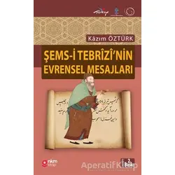 Şems-i Tebrizi’nin Evrensel Mesajları - Kazım Öztürk - Nüve Kültür Merkezi