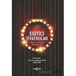 Eğitici Tiyatrolar - Tolga Alver - Akçağ Yayınları