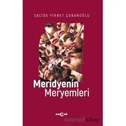 Meridyenin Meryemleri - Sacide Fikret Çobanoğlu - Akçağ Yayınları