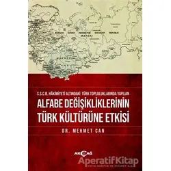 Alfabe Değişikliklerinin Türk Kültürüne Etkisi - Mehmet Can - Akçağ Yayınları