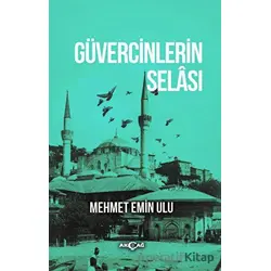 Güvercinlerin Selası - Mehmet Emin Ulu - Akçağ Yayınları