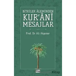 Bitkiler Aleminden Kurani Mesajlar - Ali Akpınar - Kitap Dünyası Yayınları