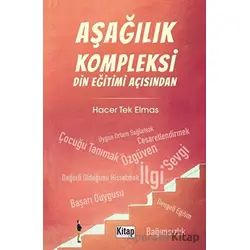 Aşağılık Kompleksi Din Eğitimi Açısından - Hacer Tek Elmas - Kitap Dünyası Yayınları