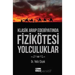 Klasik Arap Edebiyatında Fizikötesi Yolculuklar - Yeliz Çiçek - Kitap Dünyası Yayınları