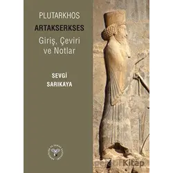 Plutarkhos Artakserkses - Sevgi Sarıkaya - Arkeoloji ve Sanat Yayınları