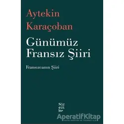 Günümüz Fransız Şiiri - Aytekin Karaçoban - Sözcükler Yayınları