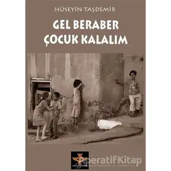 Gel Beraber Çocuk Kalalım - Hüseyin Taşdemir - Enki Yayınları