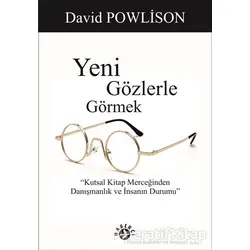 Yeni Gözlerle Görmek - David Povlison - Haberci Basın Yayın