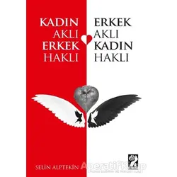 Kadın Aklı Erkek Haklı - Erkek Aklı Kadın Haklı - Selin Alptekin - İştirak Yayınevi