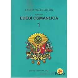 Açıklamalı Edebi Osmanlıca 1 - Ahmet Yılmaz - Kitap Dünyası Yayınları