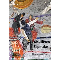 Alevilikten Sapmalar - Mehmet İnanç Turan - Ütopya Yayınevi